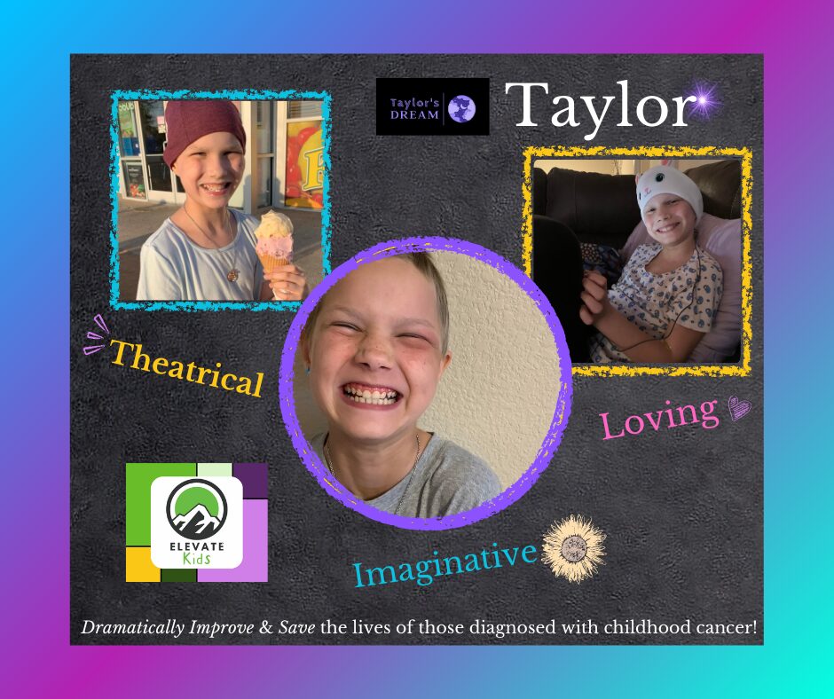 Taylor. Elevate kid. Rhabdomyosarcoma. Elevate Rhabdo. Let kids be kids. Taylor's Smile.