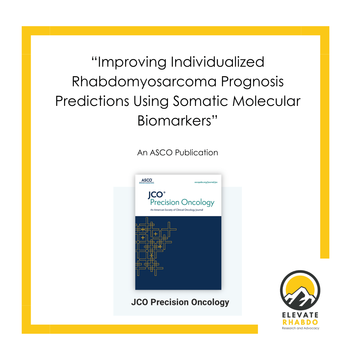 Improving individualized rhabdomyosarcoma prognosis predictions using somatic molecular biomarkers. JCO Precision Oncology review journal.