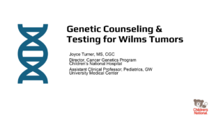 Genetic counseling and testing for wilms tumor with Joyce turner.