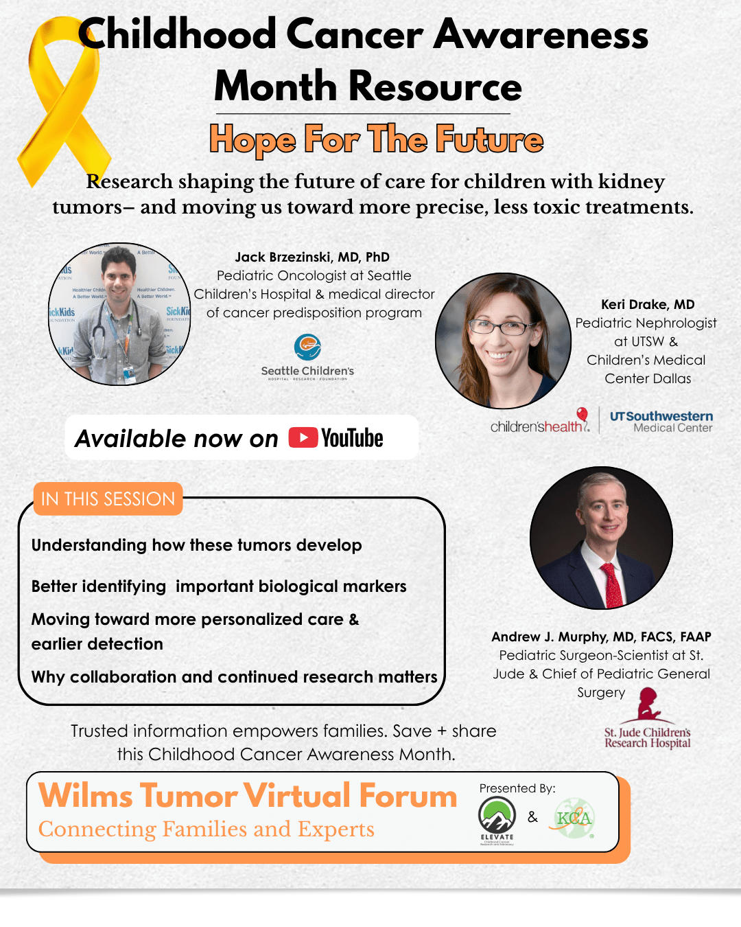 Hope for the Future from the Wilms Tumor Virtual Forum. Experts include Andrew Murphy from St. Jude, Jack Brzenzski from Seattle Children's and nephrologist Keri Drake from UT Southwestern and Children's Health Dallas.